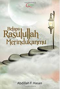 Betapa Rasulullah Merindukanmu