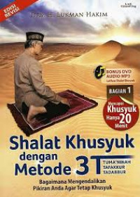 Shalat Khusyuk dengan Metode 3 T : Tuma'ninah, Tafakkur, Tadabbur