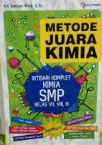 Metode Juara Kimia : Intisari Komplet Kimia SMA Kelas X,XI,XII