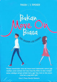 Bukan Move On Biasa : Bikin Langkahmu Lebih Bermakna