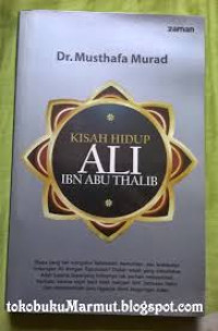 Kisah Hidup Ali Ibn Abu Thalib