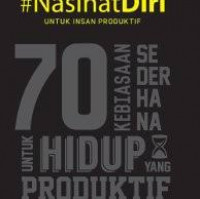 #NasihatDiri untuk Indan Produktif : 70 Kebiasaan Sederhana untuk Hidup yang Produktif