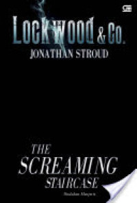 Lockwood & Co. : The Screaming Staircase = Undakan Menjerit