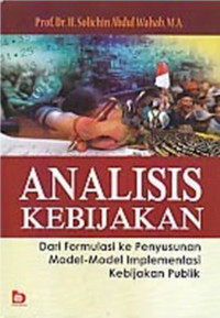 Analisis Kebijakan : Dari Formula ke Penyusunan Model-Model Implementasi Publik