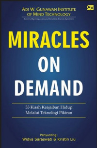 Miracles on Demand : 33 Kisah Keajaiban hidup melalui teknologi Pikiran