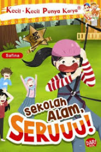 Sekolah Alam, Seruuu!