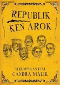 Republik Ken Arok : Sekumpulan Esai