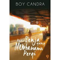 Pada Senja yang Membawamu Pergi