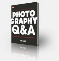 Photography Q & A: Pertanyaan Sebenarnya. Jawaban Sebenarnya