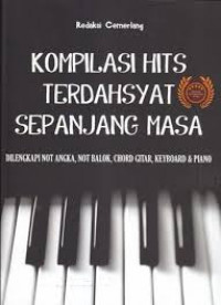 Kompilasi Hits Terdahsyat Sepanjang Masa -2 : Dilengkapi Not Angka, Not Balok, Chord Gitar, Keyboard & Piano