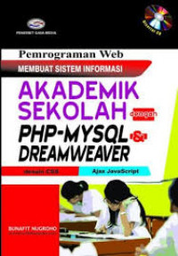 Pemrograman Web Memembuat Sistem Informasi Akademik Sekolah Dengan PHP-My SQL dan Dreamweaver