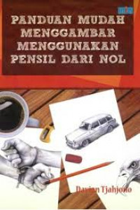 Panduan Mudah Menggambar Menggunakan Pensil Mulai dari Nol