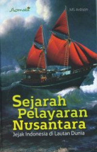 Sejarah Pelayaran Nusantara : Jejak Indonesia di Lautan Dunia