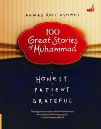 100 Great Stories of Muhammad : Honest, Patient, Grateful