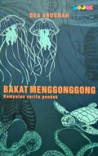 Bakat Menggonggong : Kumpulan Cerita Pendek