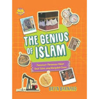 The Genius Of Islam : Penemuan-penemuan Hebat Umat Islam Yang Mengubah Dunia