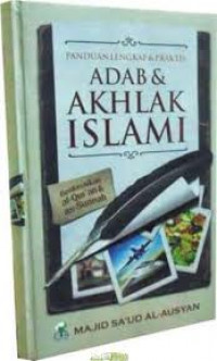 Panduan Lengkap & Praktis Adab & Akhlak Islami