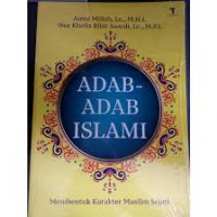 Adab - Adab Islami : Membentuk Karakter Muslim Sejati