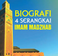 Biografi 4 Serangkai Imam Madzhab