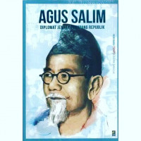 Agus Salim : Diplomat Jenaka Penopang Republik