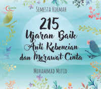 Semesta Hikmah : 215 Ujaran Baik Anti Kebencian dan Merawat Cinta