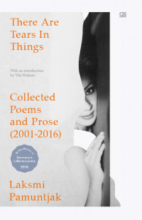 There Are Tears In Things : Collected Poems and Prose (2001-2016)