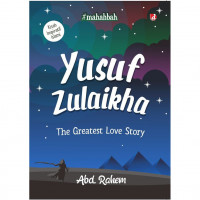 Yusuf Zulaikha : The Greatest Love Story