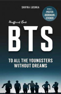 BTS : to All The Youngstres Without Dreams