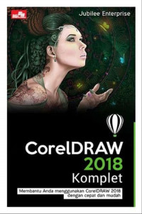 CorelDRAW 2018 Komplet : Membantu Anda menggunakan CorelDRAW 2018 dengan Cepat dan Mudah