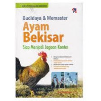 Budidaya dan Memaster Ayam Bekisar : Siap Menjadi Jagoan Kontes