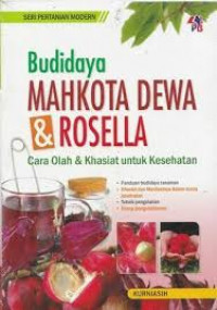 Budidaya Mahkota Dewa & Rosella : Cara Olah & Khasiat Untuk Kesehatan