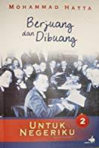 Untuk Negeriku 2 : Berjuang dan Dibuang, Sebuah Otobiografi