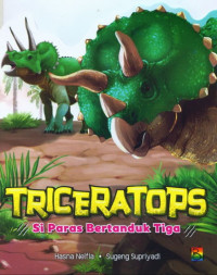 Triceratops : Si Paras Bertanduk Tiga