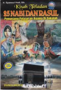 Kisah Teladan 25 Nabi dan Rasul : Penunjang Pelajaran Agama di Sekolah