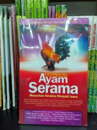 Budidaya dan Bisnis Ayam Serama : Mencetak Serama menjadi Juara