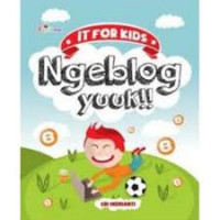 IT for Kids : Ngeblog Yuuk!!