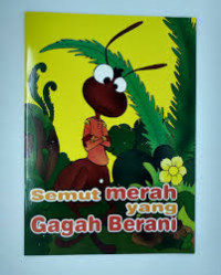 Semut Merah yang Gagah Berani