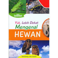 Yuk, Lebih Dekat Mengenal Hewan