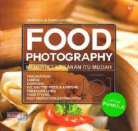 Food Photography : Memotret Makanan Itu Mudah untuk Pemula