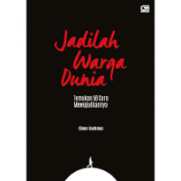 Image of Jadilah Warga Dunia : Temukan 56 Cara Menjadi Warga Dunia