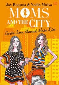 Moms and the City : Cerita Seru Mahmud Masa Kini