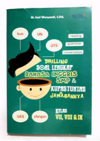 Drilling Soal Lengkap Bahasa Inggris SMP & Kupas Tuntas Jawabannya : Kelas VII, VIII & IX