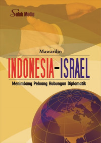 Indonesia-Israel : Menimbang Peluang Hubungan Diplomatik