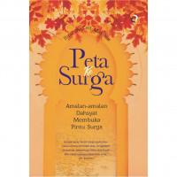 Image of Peta Ke Surga: Amalan - Amalan Dahsyat Membuka Pintu Surga