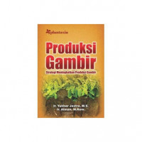 Produksi Gambir : Strategi Meningkatkan Produksi Gambir