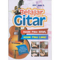 Belajar Gitar : Nggak Pake Susah, Nggak Pake Lama!