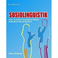 Sosiolinguistik : Suatu Pendekatan Pembelajaran Bahasa dalam Masyarakat Multikultural