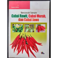 Bercocok tanam Cabai Rwit, Cabai Merah, dan Cabai Jawa