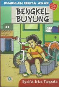 Kumpulan Cerita Anak Bengkel Buyung