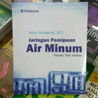 Jaringan Pemipaan Air Minum : Konsep, Teori, Aplikasi